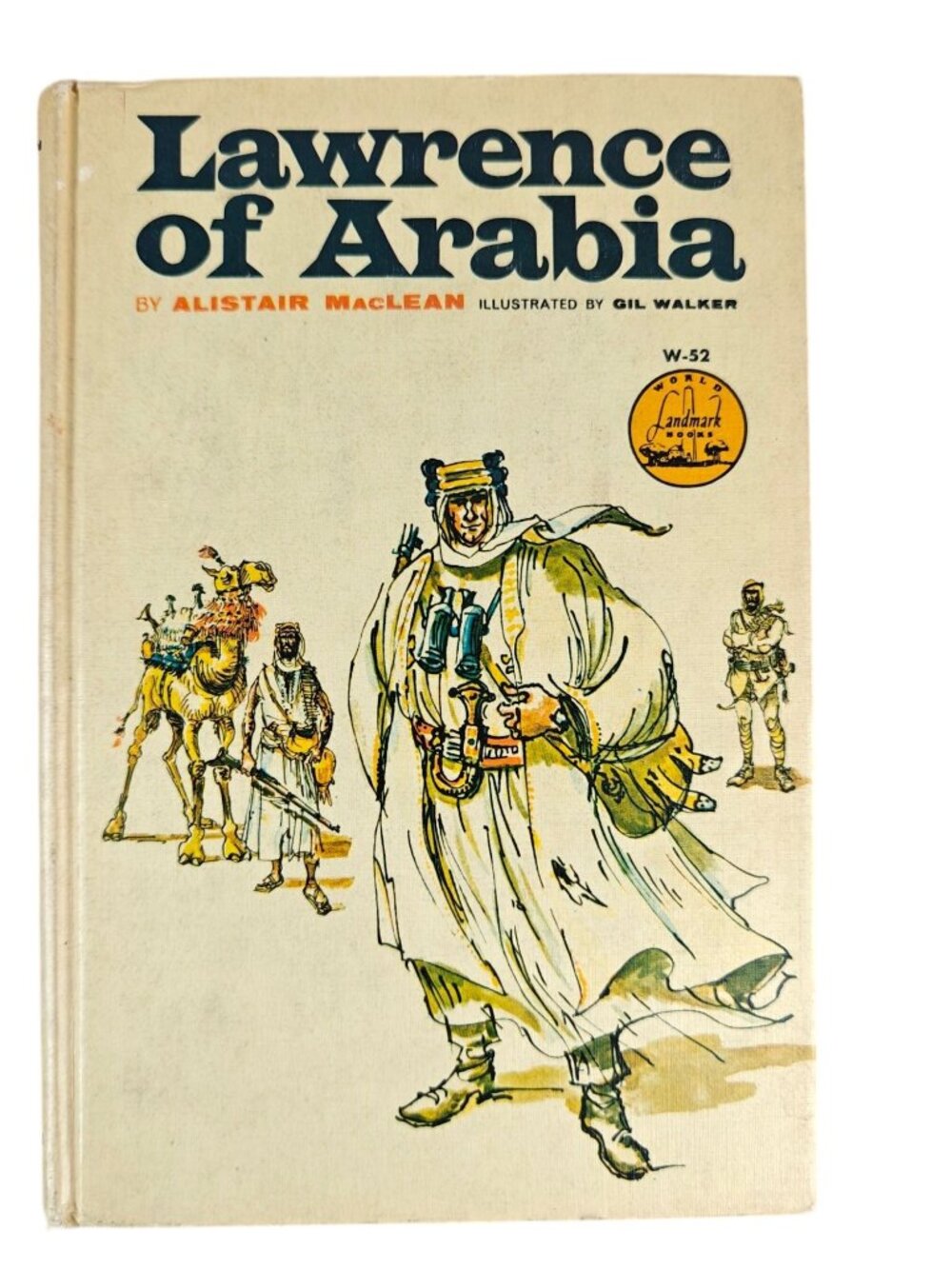 Lawrence Of Arabia Alistair MacLean Hardcover 1962 Illustrated By Gil Walker